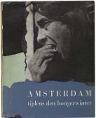 ANDRIESSE Emmy Amsterdam Tijdens Den Hongerwinter ANDRIESSE Emmy Amsterdam Tijdens Den Hongerwinter