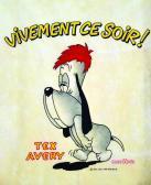 AVERY Tex Droopy Vivement Ce Soir ! AVERY Tex Droopy Vivement Ce Soir !