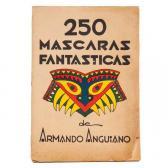 ANGUIANO VALDEZ Armando 1920-2003,250 Máscaras fantásticas,1954,Morton Subastas MX 2023-04-29