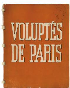 BRASSAI Gyula Halász,VOLUPTÉS DE PARIS, 1934 
FIRST EDITION. 4&DEG;, RI,1934,Sotheby's 2013-05-29