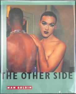 GOLDIN Nancy 1953,The Other Side, 1st Edition,Daniel Cooney Fine Art US 2007-11-14
