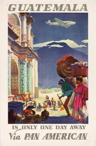 LAWLER PAUL GEORGE,GUATEMALA IS ONLY ONE DAY AWAY / VIA PAN AMERICAN,1938,Swann Galleries 2021-11-23