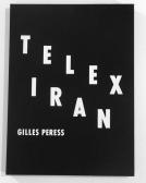 PERESS Gilles 1946,Telex Iran,Daniel Cooney Fine Art US 2011-08-03