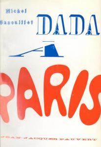 SANOUILLET Michel,Dada à Paris,1965,Ferraton BE 2013-12-14