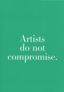 STEINBACH Haim 1944,Artists do not compromise,2000,Nagel DE 2024-02-07
